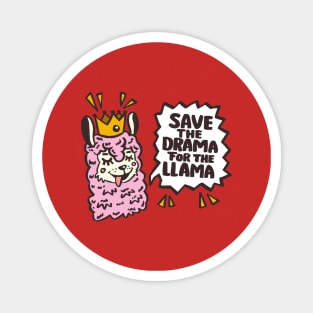 Save The Drama For The Llama Magnet